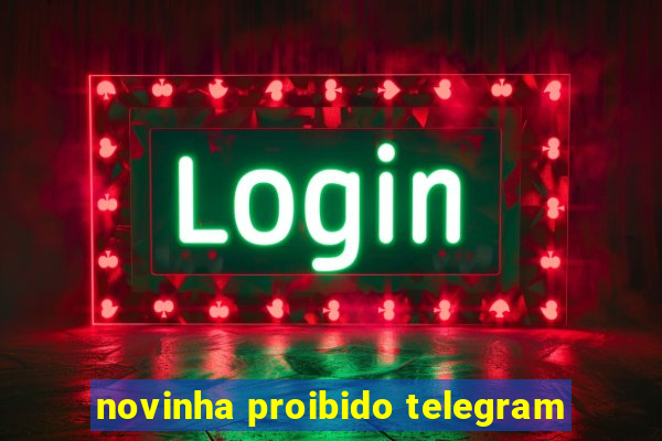 novinha proibido telegram